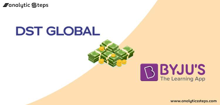 dst-global-in-talks-to-invest-400-million-in-byju-s-analytics-steps